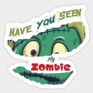 Have You Seen My Zombie Sticker